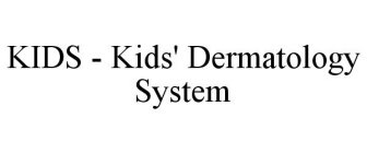 KIDS - KIDS' DERMATOLOGY SYSTEM