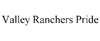 VALLEY RANCHERS PRIDE