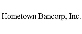 HOMETOWN BANCORP, INC.