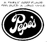 A FAIRLY GOOD PLACE FOR QUITE A LONG WHILE PEPE'S