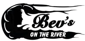 BEV'S ON THE RIVER