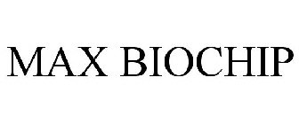 MAX BIOCHIP