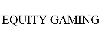 EQUITY GAMING