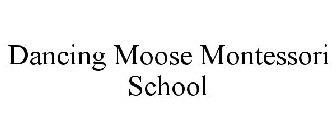 DANCING MOOSE MONTESSORI SCHOOL