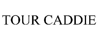 TOUR CADDIE