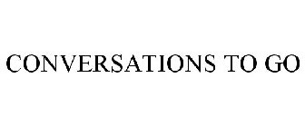 CONVERSATIONS TO GO