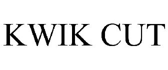 KWIK CUT