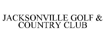 JACKSONVILLE GOLF & COUNTRY CLUB