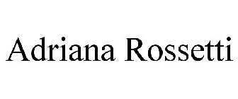 ADRIANA ROSSETTI