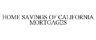 HOME SAVINGS OF CALIFORNIA MORTGAGES