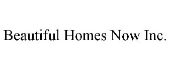 BEAUTIFUL HOMES NOW INC.