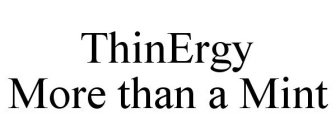 THINERGY MORE THAN A MINT