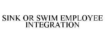 SINK OR SWIM EMPLOYEE INTEGRATION