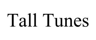 TALL TUNES
