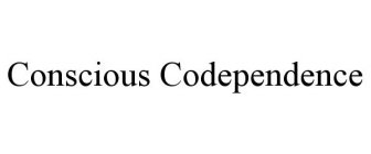 CONSCIOUS CODEPENDENCE