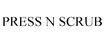 PRESS N SCRUB