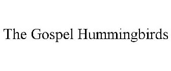 THE GOSPEL HUMMINGBIRDS