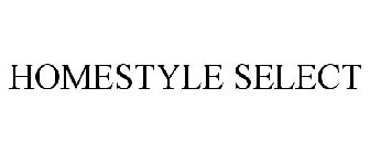 HOMESTYLE SELECT