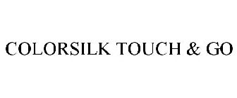 COLORSILK TOUCH & GO