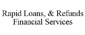 RAPID LOANS, & REFUNDS FINANCIAL SERVICES
