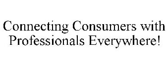 CONNECTING CONSUMERS WITH PROFESSIONALS EVERYWHERE!