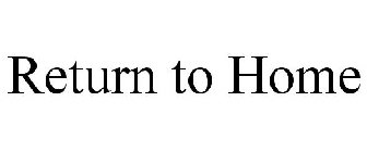 RETURN TO HOME