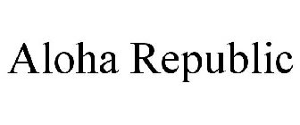 ALOHA REPUBLIC