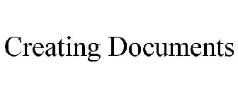 CREATING DOCUMENTS