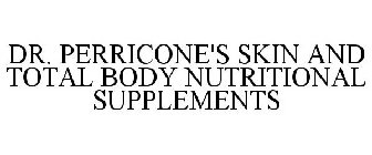 DR. PERRICONE'S SKIN AND TOTAL BODY NUTRITIONAL SUPPLEMENTS