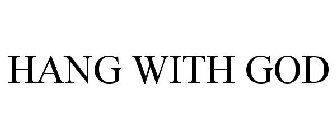 HANG WITH GOD