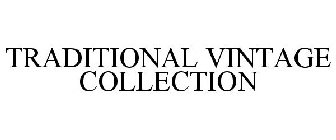 TRADITIONAL VINTAGE COLLECTION