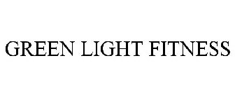 GREEN LIGHT FITNESS