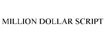 MILLION DOLLAR SCRIPT