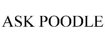 ASK POODLE