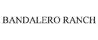 BANDALERO RANCH