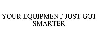 YOUR EQUIPMENT JUST GOT SMARTER