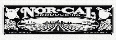 NOR-CAL PRODUCE INC. ESTABLISHED 1972 WEST SACRAMENTO, CA