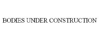 BODIES UNDER CONSTRUCTION