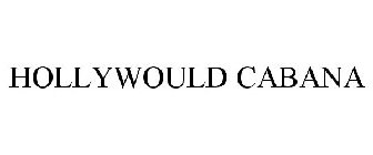 HOLLYWOULD CABANA