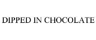 DIPPED IN CHOCOLATE