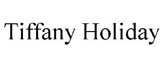 TIFFANY HOLIDAY