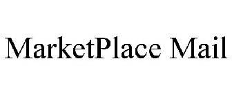 MARKETPLACE MAIL