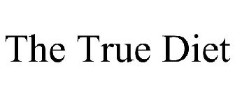THE TRUE DIET
