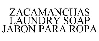 ZACAMANCHAS LAUNDRY SOAP JABON PARA ROPA