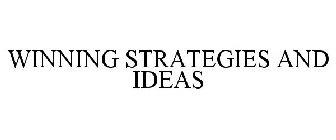 WINNING STRATEGIES AND IDEAS