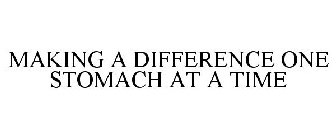 MAKING A DIFFERENCE ONE STOMACH AT A TIME