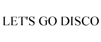 LET'S GO DISCO