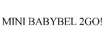MINI BABYBEL 2GO!
