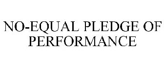 NO-EQUAL PLEDGE OF PERFORMANCE