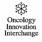 ONCOLOGY INNOVATION INTERCHANGE